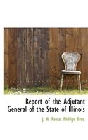 Report of the Adjutant General of the State of Illinois