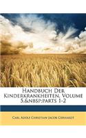 Handbuch Der Kinderkrankheiten, Volume 5, Parts 1-2