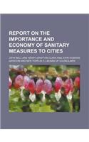 Report on the Importance and Economy of Sanitary Measures to Cities