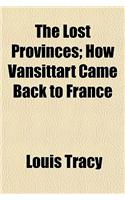 The Lost Provinces; How Vansittart Came Back to France