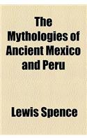 The Mythologies of Ancient Mexico and Peru