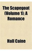 The Scapegoat (Volume 1); A Romance