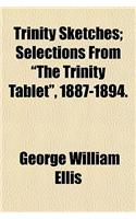 Trinity Sketches; Selections from 