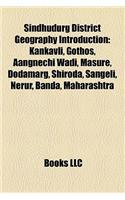 Sindhudurg District Geography Introduction: Kankavli, Gothos, Vaibhavwadi, Aangnechi Wadi, Masure, Shiroda, Dodamarg, Achra, India, Sangeli(English)