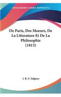 De Paris, Des Moeurs, De La Litterature Et De La Philosophie (1813)