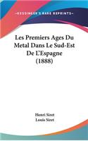 Les Premiers Ages Du Metal Dans Le Sud-Est de L'Espagne (1888)