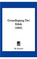 Grundlegung Der Ethik (1881)