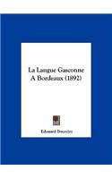 La Langue Gasconne a Bordeaux (1892)