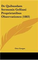 de Quibusdam Sermonis Gelliani Proprietatibus Observationes (1883)