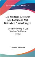 Die Wolfram-Literatur Seit Lachmann Mit Kritischen Anmerkungen