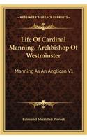 Life Of Cardinal Manning, Archbishop Of Westminster