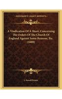 A Vindication of a Sheet, Concerning the Orders of the Church of England Against Some Reasons, Etc. (1688)