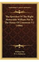 The Speeches of the Right Honorable William Pitt in the House of Commons V2 (1806)