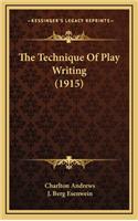 The Technique of Play Writing (1915)