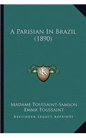 Parisian in Brazil (1890)