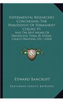 Experimental Researches Concerning the Philosophy of Permanent Colors V1