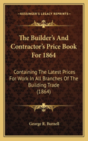 Builder's and Contractor's Price Book for 1864