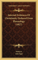 Internal Evidences Of Christianity Deduced From Phrenology (1827)