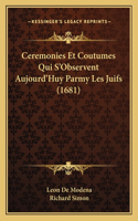 Ceremonies Et Coutumes Qui S'Observent Aujourd'Huy Parmy Les Juifs (1681)