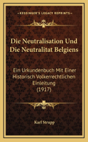 Die Neutralisation Und Die Neutralitat Belgiens