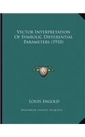 Vector Interpretation Of Symbolic Differential Parameters (1910)
