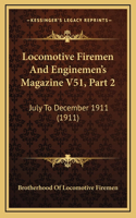 Locomotive Firemen And Enginemen's Magazine V51, Part 2