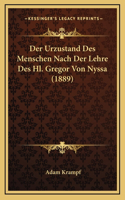 Der Urzustand Des Menschen Nach Der Lehre Des Hl. Gregor Von Nyssa (1889)