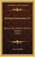 Pensees Genevoises V1: Apercus Sur L'Ame, La Vie Et La Societe (1859)