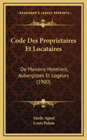 Code Des Proprietaires Et Locataires: De Maisons Hoteliers, Aubergistes Et Logeurs (1900)