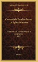 Constantin Et Theodose Devant Les Eglises Orientales