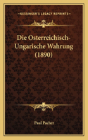 Die Osterreichisch-Ungarische Wahrung (1890)