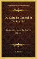 Du Culte En General Et De Son Etat