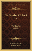 Etrusker V2, Book 3-4: Vier Bucher (1877)