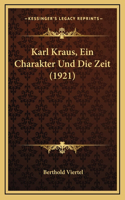 Karl Kraus, Ein Charakter Und Die Zeit (1921)