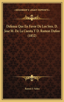 Defensa Que En Favor De Los Sres. D. Jose M. De La Cuesta Y D. Ramon Dufoo (1852)