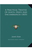 A Practical Treatise Of Assets, Debts And Encumbrances (1835): (English)