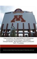 University of Minnesota Golden Gophers Football: History, Traditions, Rivalries and Current NFL Players(English)
