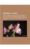 Fotboll I Chile: Primera Division de Chile 2009, Chiles Herrlandslag I Fotboll, Primera Division de Chile 2008, Copa Chile 2009(Swedish)
