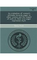 An Evaluation of Women's Attitudes Towards Anger in Other Women and the Impact of Such on Their Own Anger Expression Style