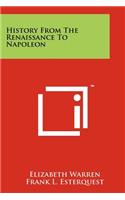 History from the Renaissance to Napoleon