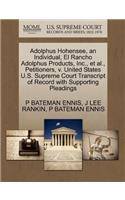 Adolphus Hohensee, an Individual, El Rancho Adolphus Products, Inc., et al., Petitioners, V. United States U.S. Supreme Court Transcript of Record with Supporting Pleadings