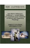 Jack Marrin Williamson, Petitioner, V. United States. U.S. Supreme Court Transcript of Record with Supporting Pleadings