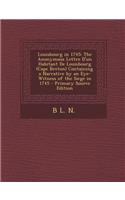 Louisbourg in 1745: The Anonymous Lettre D'Un Habitant de Louisbourg (Cape Breton) Containing a Narrative by an Eye-Witness of the Siege I