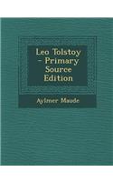 Leo Tolstoy - Primary Source Edition