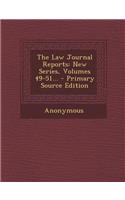 The Law Journal Reports: New Series, Volumes 49-51... - Primary Source Edition: New Series, Volumes 49-51... - Primary Source Edition