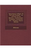 Stonyhurst College: Its Past and Present: An Account of Its History, Architecture, Treasures, Curiosities, Etc - Primary Source Edition