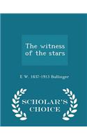 The Witness of the Stars - Scholar's Choice Edition