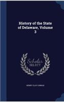 History of the State of Delaware, Volume 3