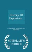 History of Explosives... - Scholar's Choice Edition