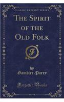 The Spirit of the Old Folk (Classic Reprint)